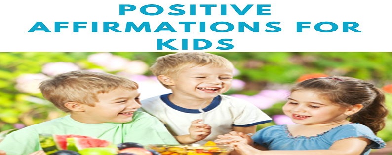121 Most Positive Affirmations for Kids