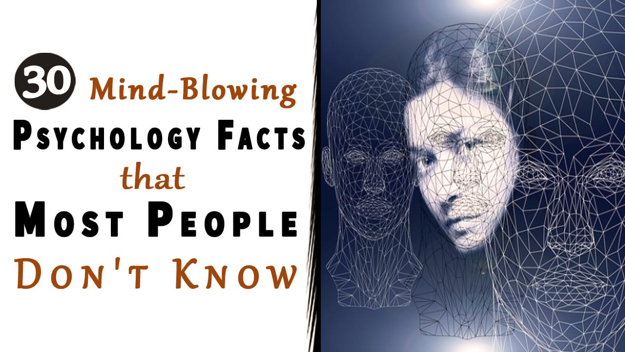 30 Mind-Blowing Psychology Facts