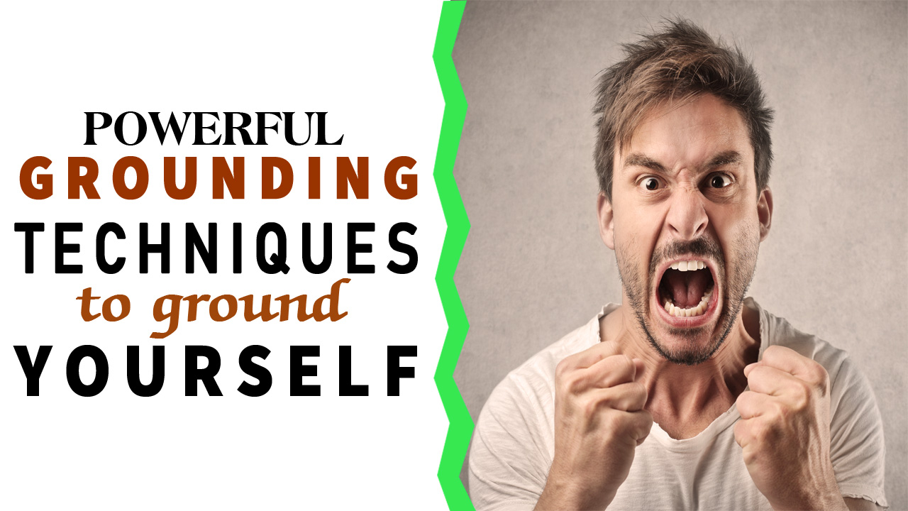 11 Powerful Grounding Techniques to ground yourself