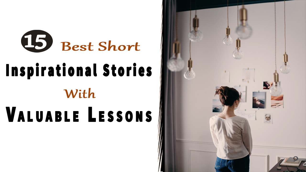 15 Best Short Inspirational Stories with Valuable Lessons