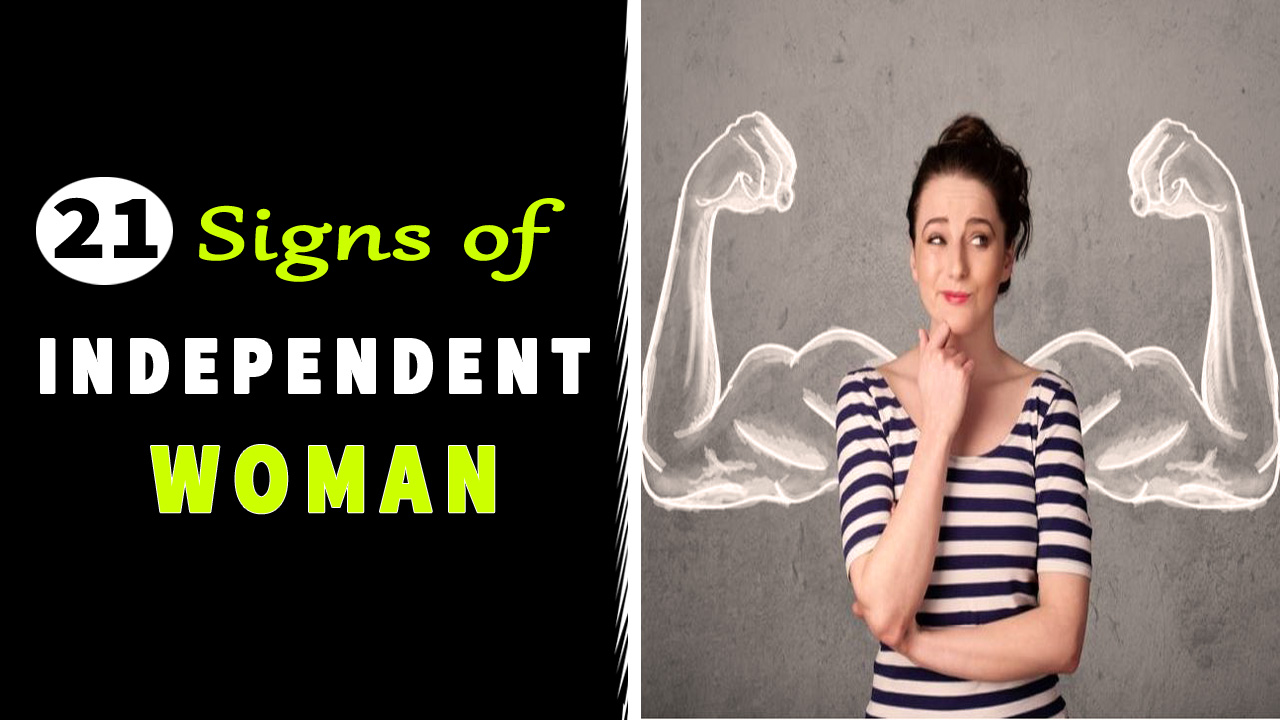 21 Tell-Tale Signs of Independent Woman