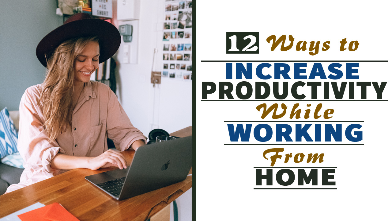 12 Ways to Increase Productivity while Working from Home