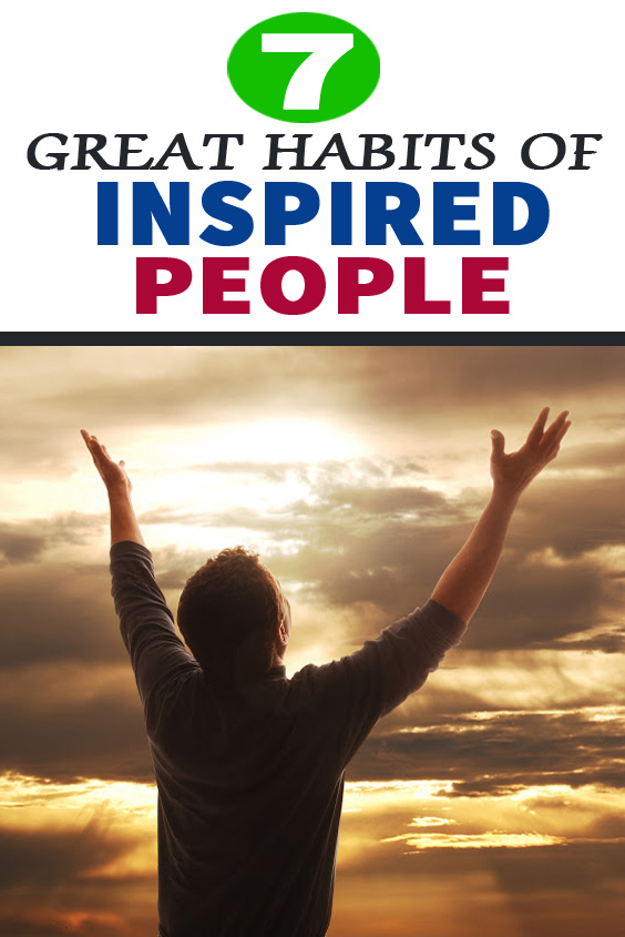 The 7 Great Habits of Inspired People | AQwebs.com