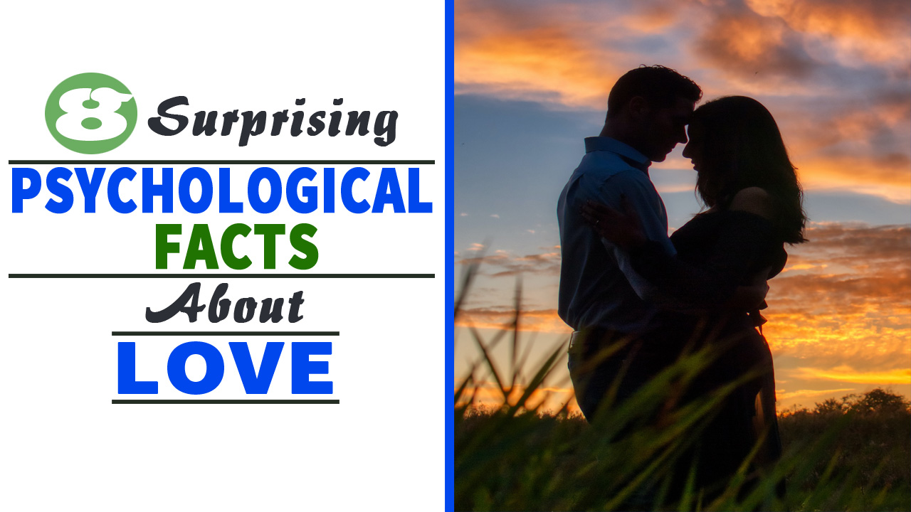 8 Surprising Psychological Facts About Love