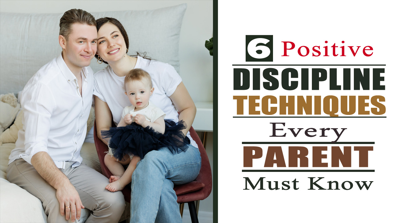 Positive Discipline Techniques for parents