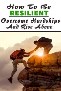 How To Be Resilient: Overcome Hardships And Rise Above | AQweds.com