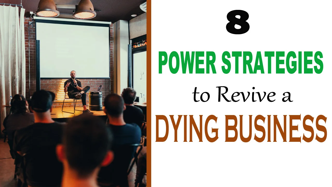 8 Powerful Strategies to Revive a Dying Business